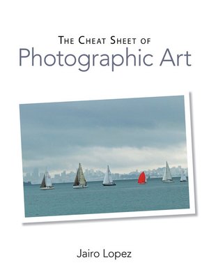 cover image of The Cheat Sheet of Photographic Art